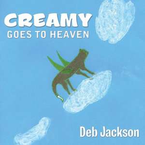 Creamy Goes to Heaven de Deb Jackson