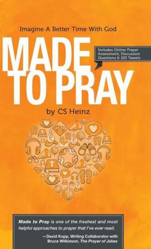 Made to Pray de Cs Heinz