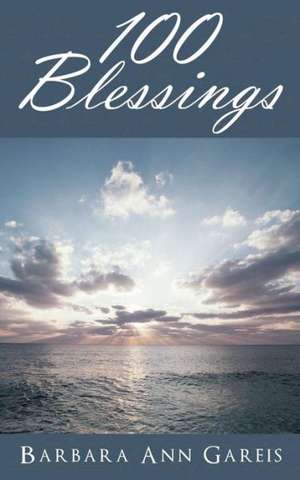 100 Blessings de Barbara Ann Gareis