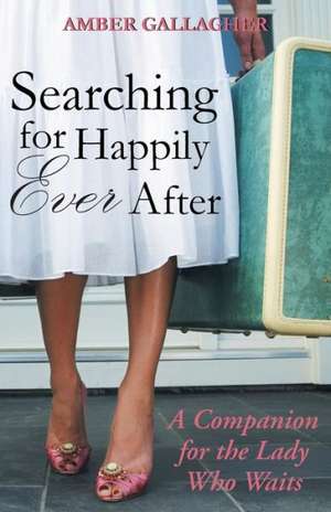 Searching for Happily Ever After de Amber Gallagher