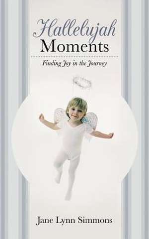 Hallelujah Moments de Jane Lynn Simmons