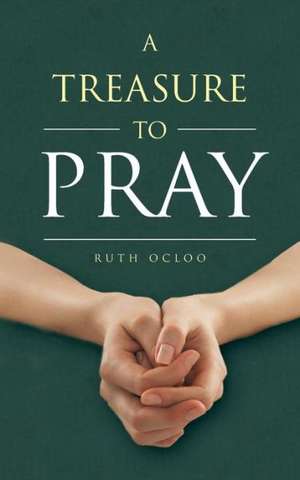 A Treasure to Pray de Ruth Ocloo