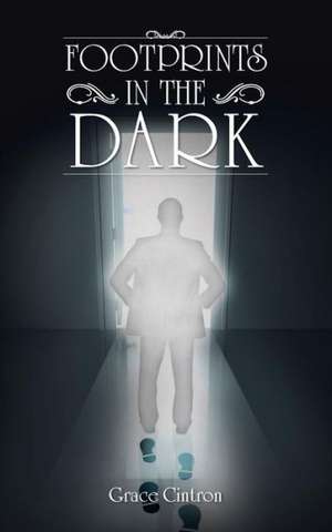 Footprints in the Dark de Grace Cintron