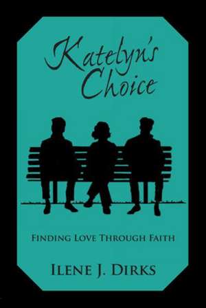 Dirks, I: Katelyn's Choice