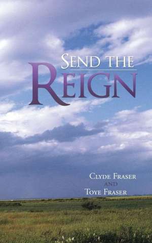 Send the Reign de Clyde Fraser