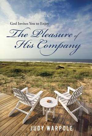 God Invites You to Enjoy the Pleasure of His Company de The Pleasure of His Company