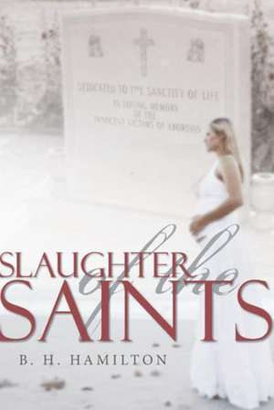 Slaughter of the Saints de B. H. Hamilton