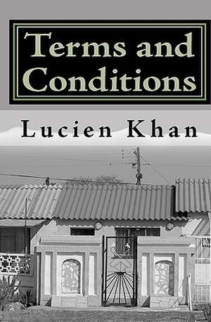 Terms and Conditions: A Highly Erotic Narrative of Voluptuous Facts and Fancies de Lucien Khan