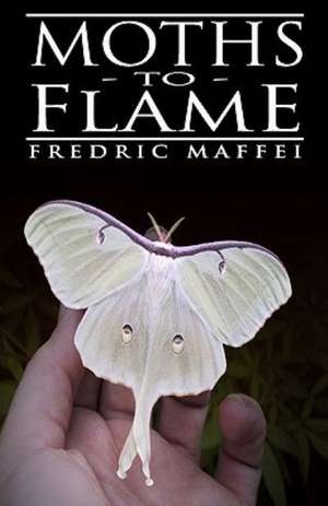 Moths to Flame: An Indepth Bible Study and Prayer Journal on Psalm 91 de Fredric Maffei