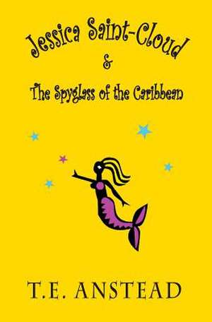 Jessica Saint-Cloud & the Spyglass of the Caribbean: The Year in Review de T. E. Anstead