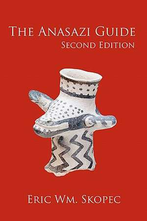 The Anasazi Guide: Second Edition de Eric Wm Skopec