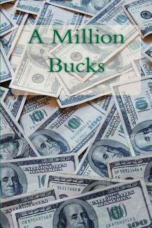 A Million Bucks de Ron Schlangen