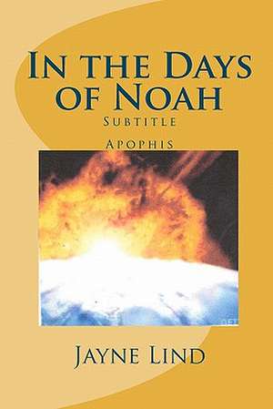 In the Days of Noah: Paradigm or Paradox? de Jayne Lind