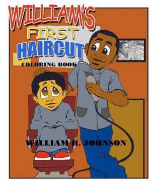 William's First Haircut (Coloring Book) de William R. Johnson