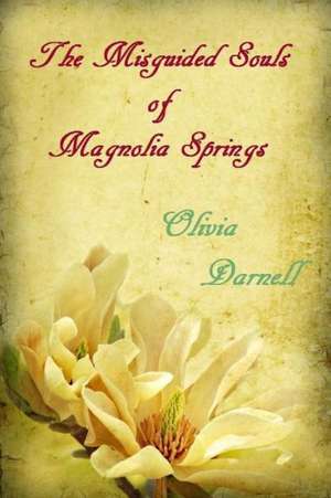 The Misguided Souls of Magnolia Springs: A Myth of Terror in the Old West de Olivia Darnell