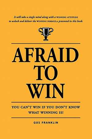 Afraid to Win de Gus Franklin