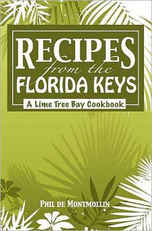 Recipes from the Florida Keys de Phil Demontmollin