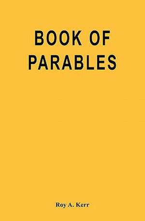 Book of Parables de Roy A. Kerr