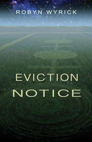 Eviction Notice: A Collection of Broken English Love Letters de Robyn Wyrick