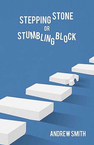 Stepping Stone or Stumbling Block ?: A Hollywood Tale de Andrew Smith