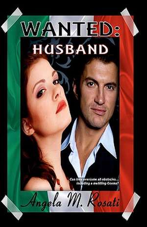 Wanted: Husband de Angela M. Rosati