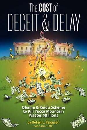 The Cost of Deceit and Delay de Robert L. Ferguson