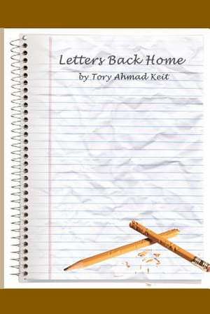 Letters Back Home de Tory Ahmad Keit