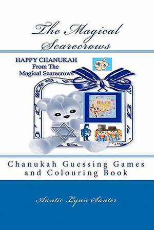 The Magical Scarecrows: Chanukah Guessing Games and Colouring Book de Auntie Lynn Santer