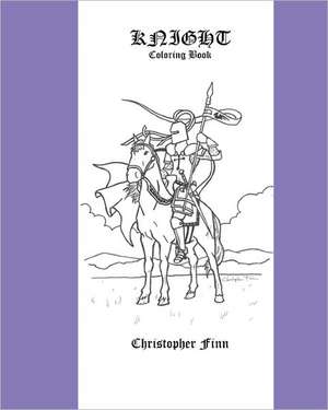 Knight: A Coloring Book de Christopher Finn