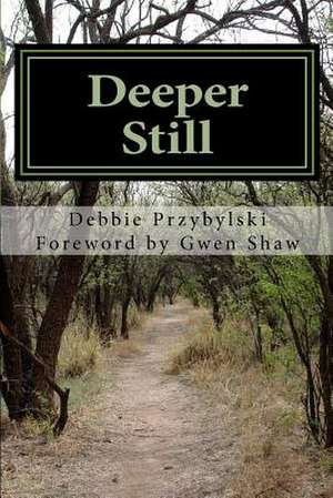 Deeper Still de Debbie Przybylski