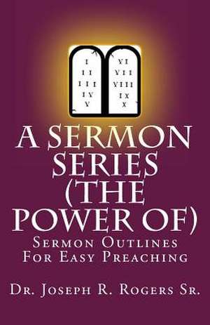 A Sermon Series (the Power Of...) de Rogers, Joseph R., Sr.