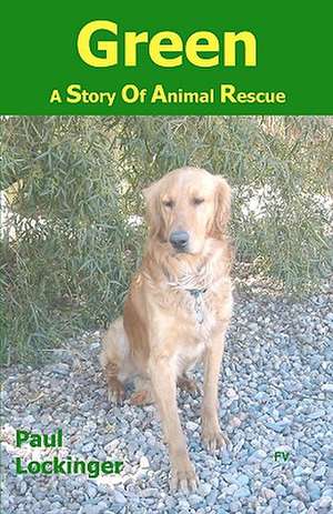 Green: A Story of Animal Rescue de Paul Lockinger