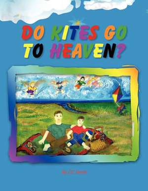 Do Kites Go to Heaven? de CC Ferris