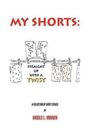 My Shorts de Harold L. Krainin