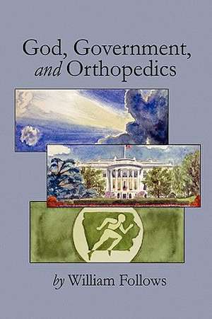 Follows, W: God, Government and Orthopedics