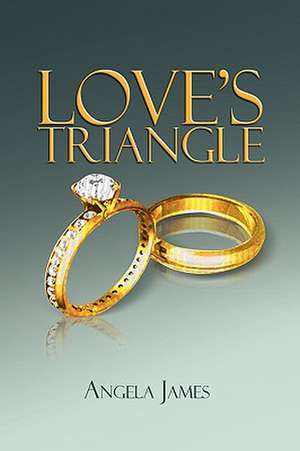 Love's Triangle de Angela James