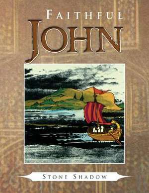 Faithful John de Stone Shadow