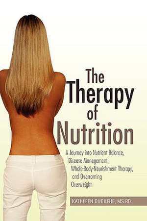 The Therapy of Nutrition de Kathleen DuChene RD