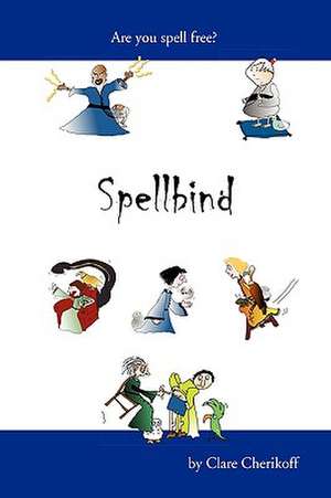 Spellbind de Clare Cherikoff