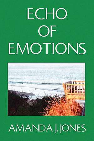 Echo of Emotions de Amanda J. Jones