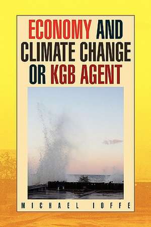 Economy and Climate Change or KGB Agent de Michael Ioffe