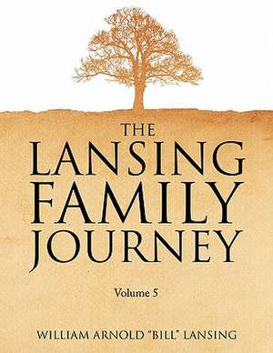 The Lansing Family Journey Volume 5 de Bill Lansing