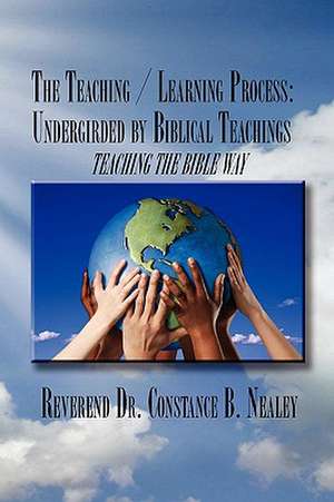 The Teaching / Learning Process de Constance B. Nealey