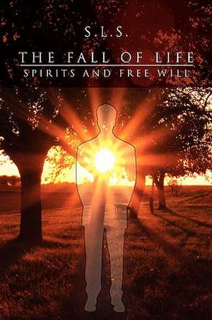 The Fall of Life de S. L. S.