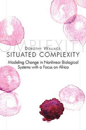 Situated Complexity de Dorothy Wallace