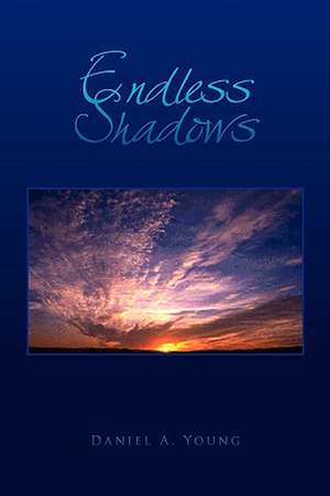 Endless Shadows de Daniel A. Young