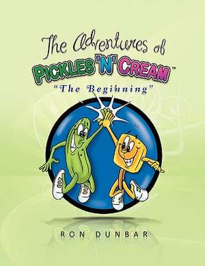 The Adventures of Pickles 'n' Cream de Ron Dunbar