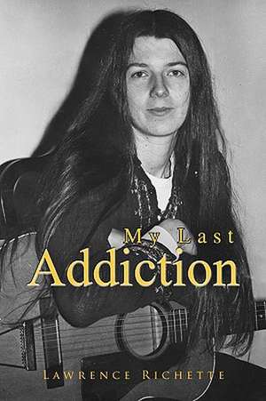 My Last Addiction de Lawrence Richette