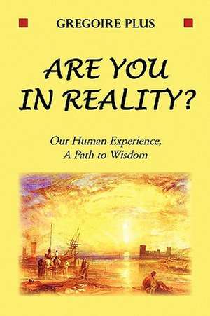 Are You in Reality? de Gregoire Plus