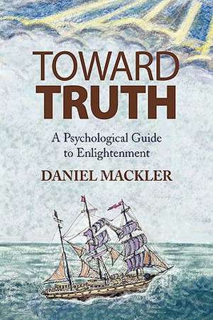 Toward Truth de Daniel Mackler